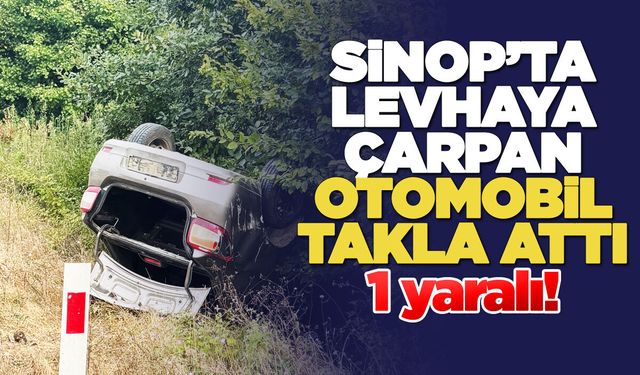 Sinop’ta tabelaya çarpan otomobil takla attı