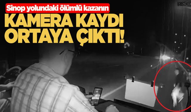 Sinop yolundaki ölümlü kazanın görüntüleri ortaya çıktı