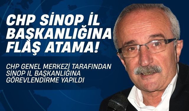 CHP Sinop İl Başkanı belli oldu!
