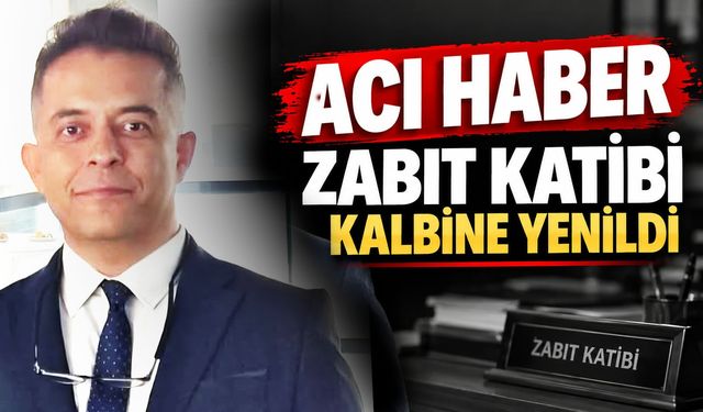 Sinop'ta görevli zabıt katibinden acı haber!