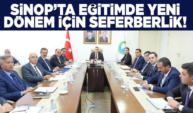 Sinop’ta eğitimde yeni dönem için seferberlik!