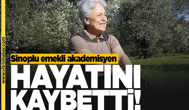 Sinoplu emekli akademisyenden acı haber