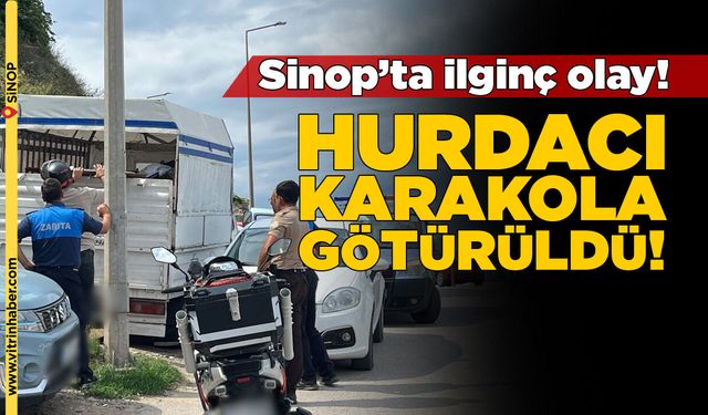 Sinop'ta ilginç olay! Şahıs karakola götürüldü