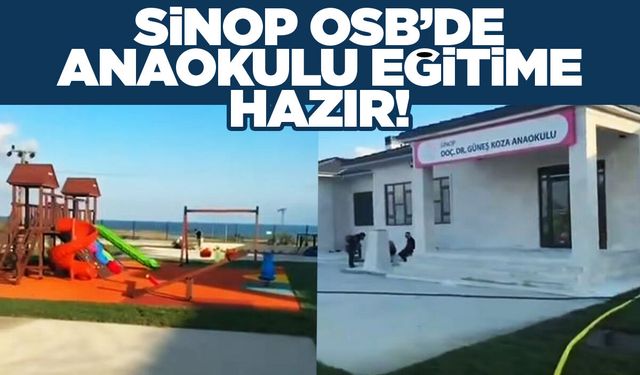 Sinop OSB’de anaokulu eğitime hazır!