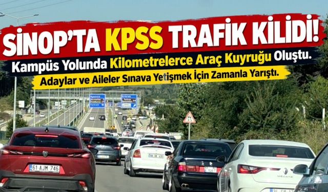 Sinop'ta KPSS öncesi trafik kilitlendi
