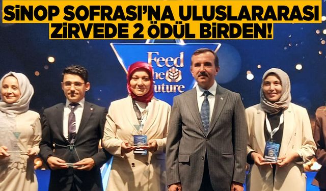 “Sinop Sofrası’na Uluslararası zirvede 2 ödül birden!