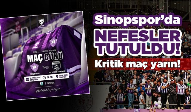 Sinopspor’da nefesler tutuldu: Kritik maç yarın!