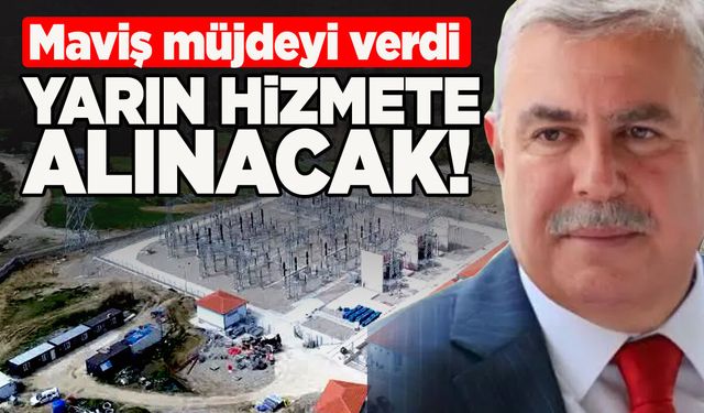 İlçede yıllardır beklenen yatırım yarın hizmete giriyor