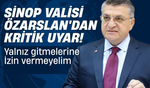 Vali Özarslan’dan Sinoplulara kritik uyarı: Ormana yalnız gitmeyin!