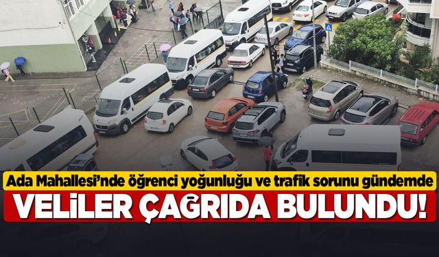 Ada Mahallesi’nde okul çıkışı çilesi! Veliler tedirgin