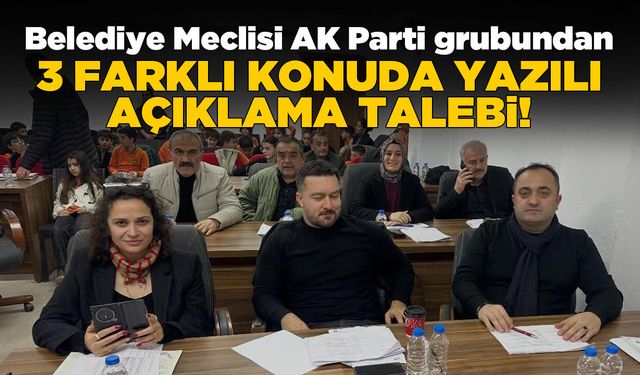 AK Parti Grubu Sinop Belediyesi’nden 3 farklı konuda yazılı açıklama istedi