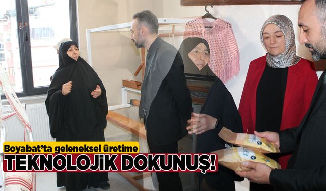 Boyabat’ta geleneksel üretime teknolojik dokunuş