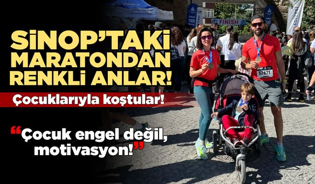 Sinop SEV Yarı Maratonu’nu çocuklarıyla koştular!