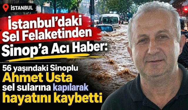 İstanbul’daki Sel Sinop'a Ateş Düşürdü!