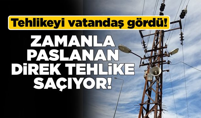Paslanan elektrik direği tehlike saçıyor!