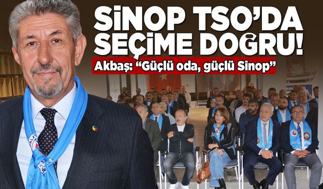 Salim Akbaş yeniden aday: “Güçlü Oda, Güçlü Sinop”
