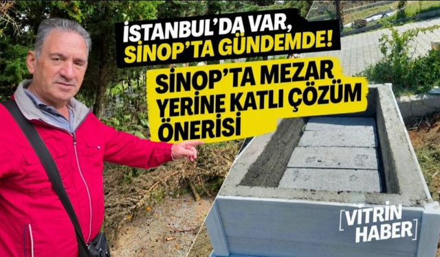 Sinop’ta Katlı Mezar Çözümü Gündemde!