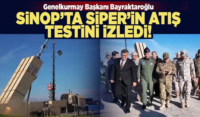 Genelkurmay Başkanı, Sinop'ta SİPER atış testine katıldı