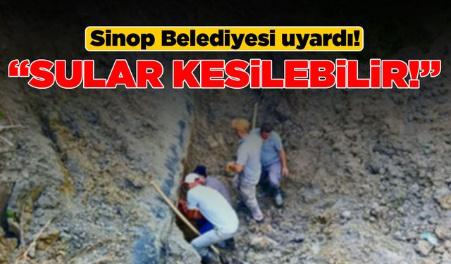Sinop Belediyesi duyurdu: “Sular kesilebilir!”