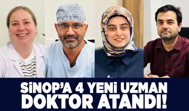 Sinop Atatürk Devlet Hastanesi’ne 4 yeni hekim atandı