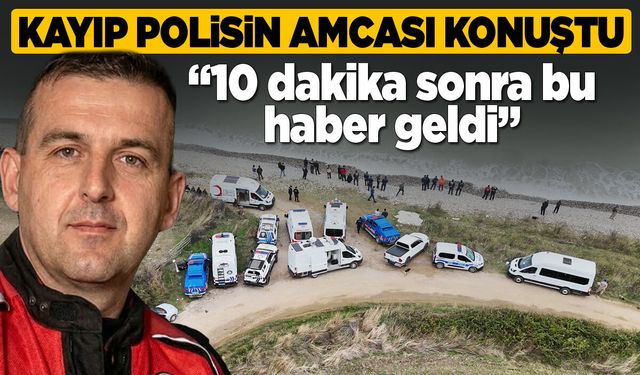 Sinop'ta kayıp polis için seferberlik devam ediyor