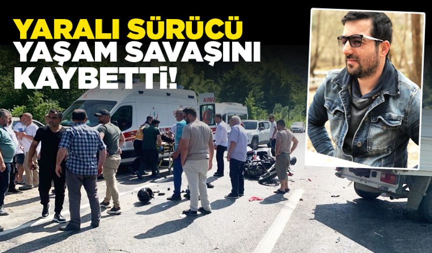 Yaralı sürücü hayatını kaybetti!