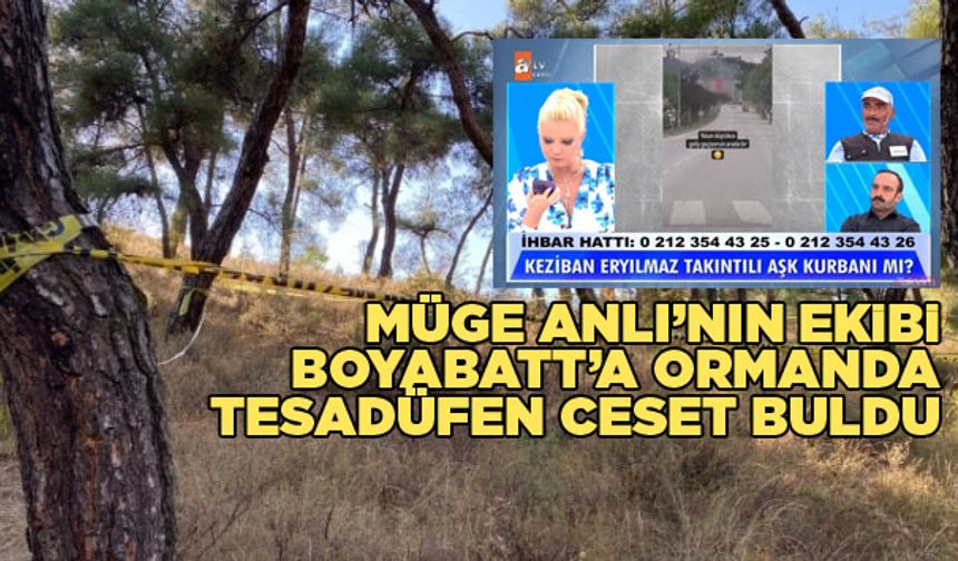 Müge Anlı'nın ekibi Boyabat'ta ceset buldu