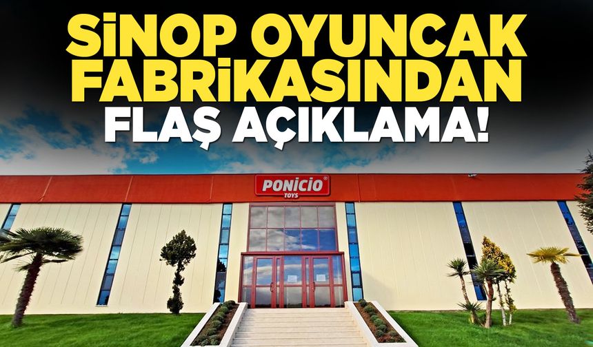 Sinop Oyuncak Fabrikasından açıklama!