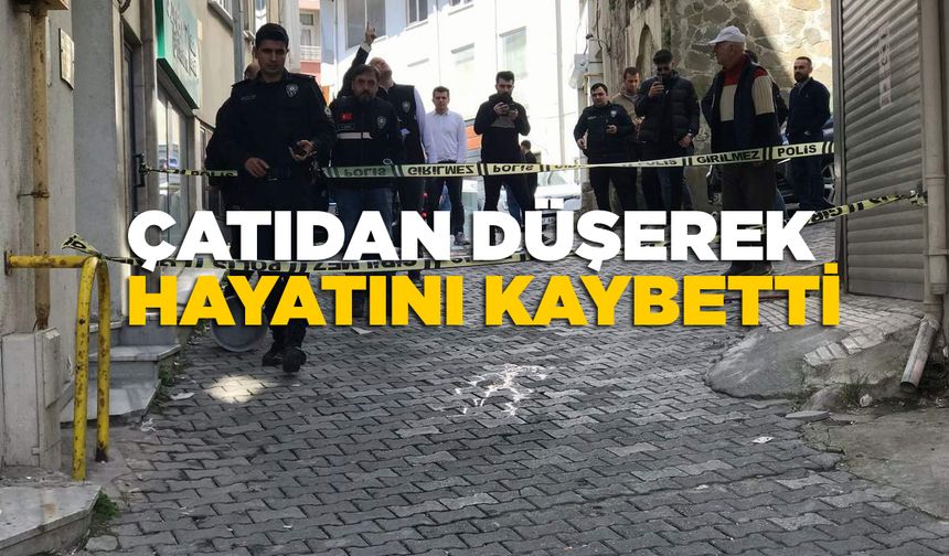 SON DAKİKA: Sinop’ta çatıdan düşen adam hayatını kaybetti