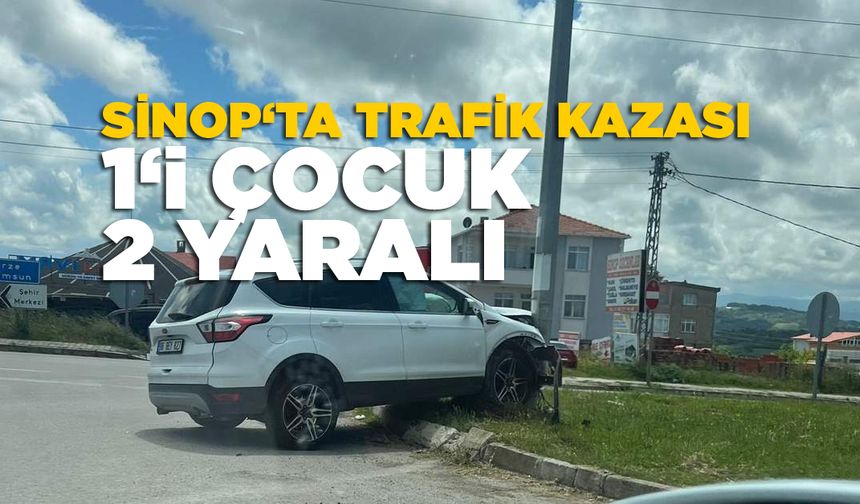 Sinop’ta tek taraflı trafik kazası: 2 yaralı