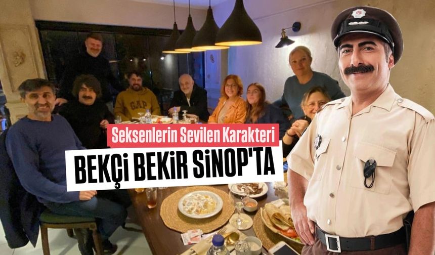 Bekçi Bekir'den Sinop lezzetlerine tam not