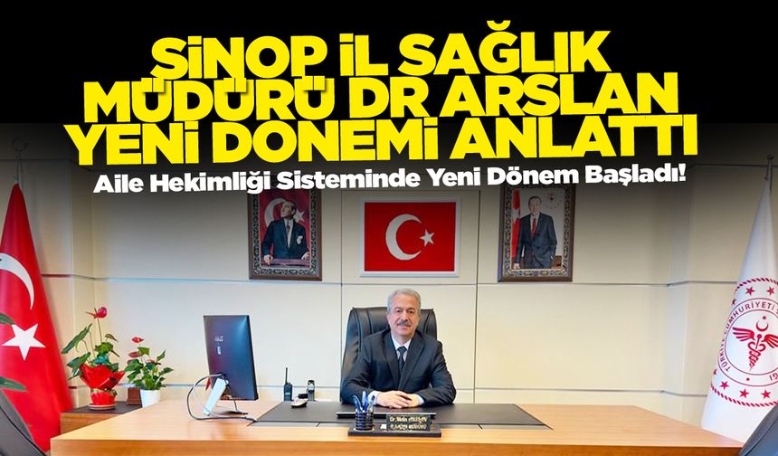 Dr. Metin Arslan: Sağlıkta yeni dönem başladı!