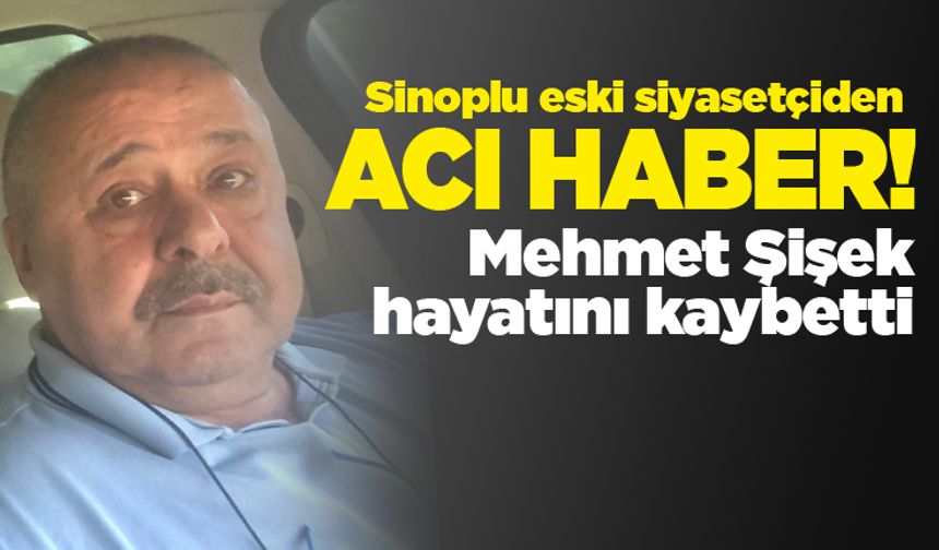 MHP Eski İl Başkanı Mehmet Şişek hayatını kaybetti