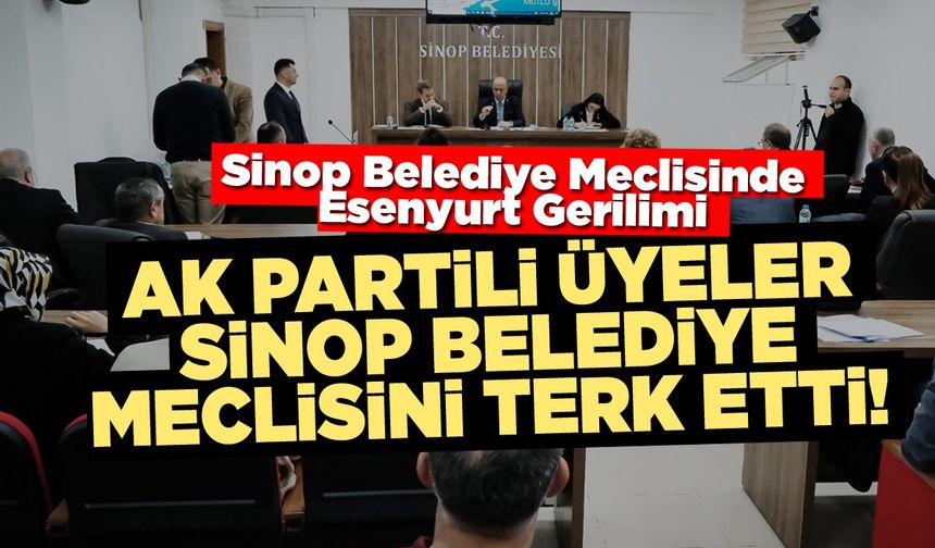 Sinop Belediye Meclisi’nde gergin oturum