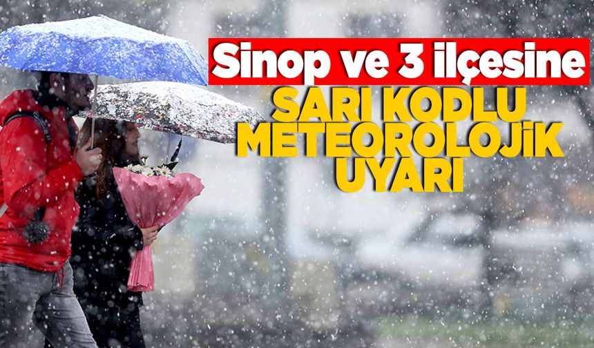 Sinop'a kuvvetli sağanak yağış ve kar uyarısı