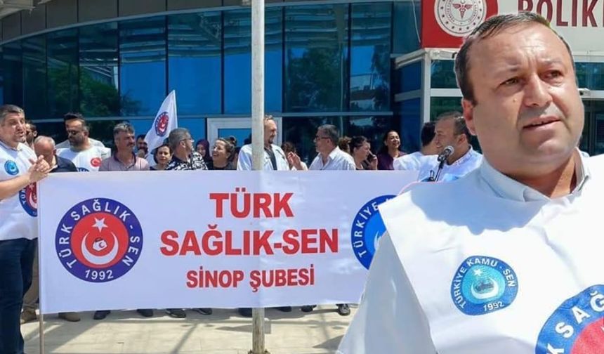 Türk Sağlık-Sen Sinop Şube Başkanı Karaaslan: "Mücadelemiz devam edecek"