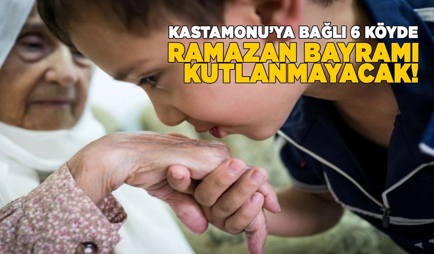 Bu köylerde Ramazan Bayramı kutlanmayacak!