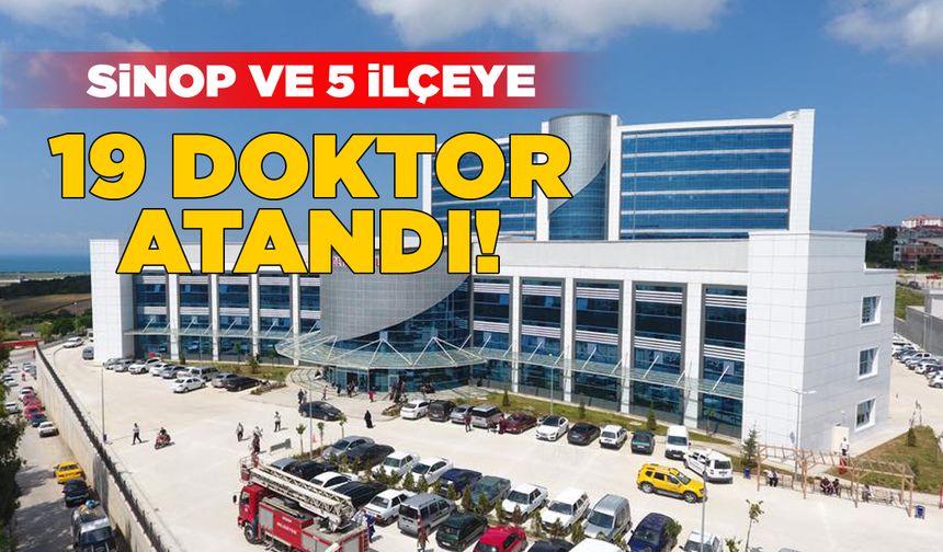 Sinop’ta doktor kadrosu güçleniyor