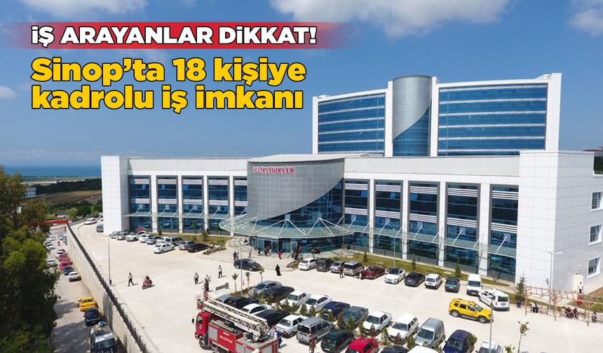 Sinop’ta 18 kişiye daimi istihdam şansı