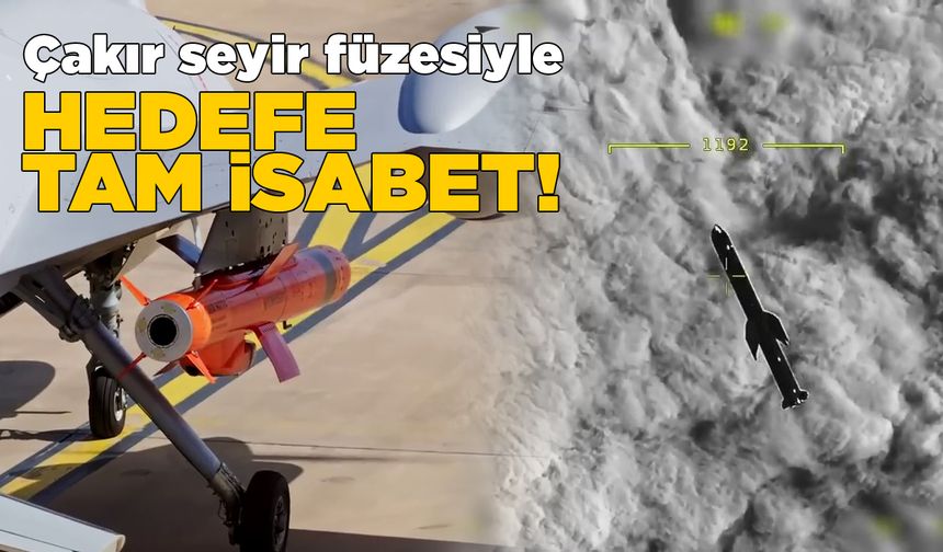 Çakır seyir füzesi Sinop’tan hedefi tam isabetle vurdu
