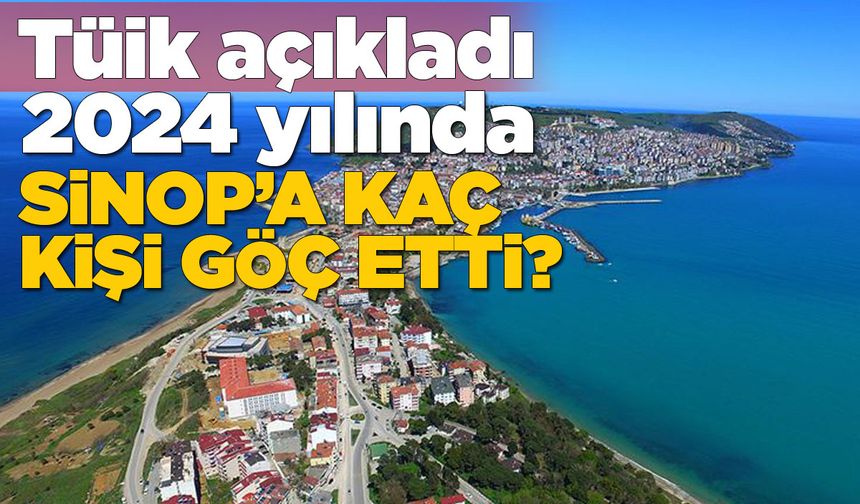 Sinop’un göç dengesi açıklandı