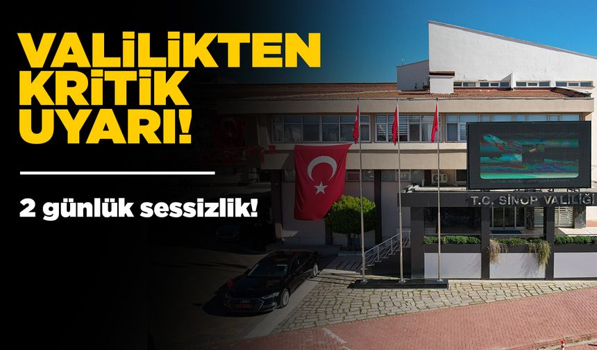 Bu hafta sonu Sinop’ta sessizlik hakim olacak! İşte nedeni
