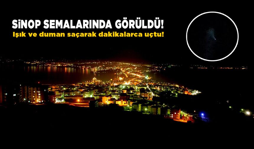 Sinop semalarında görüldü