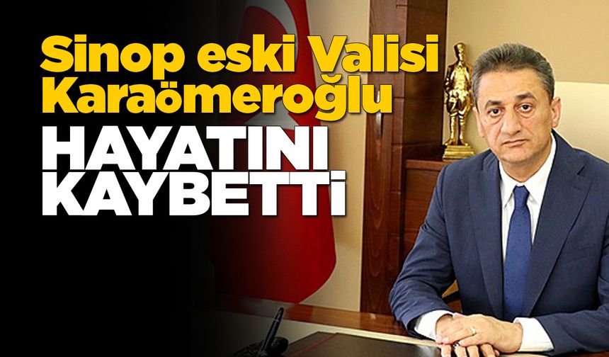 Vali Karaömeroğlu’ndan acı haber!
