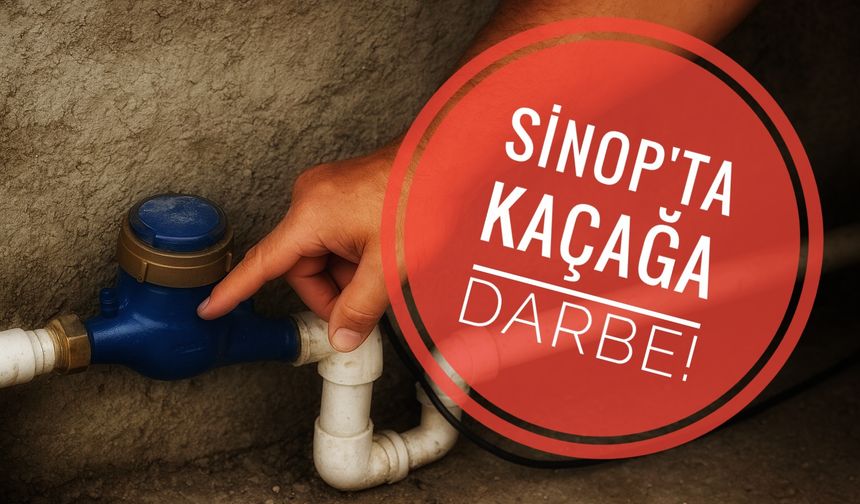 Sinop'ta kaçak kullanıma darbe: Köylerde sayaçlı su dönemi