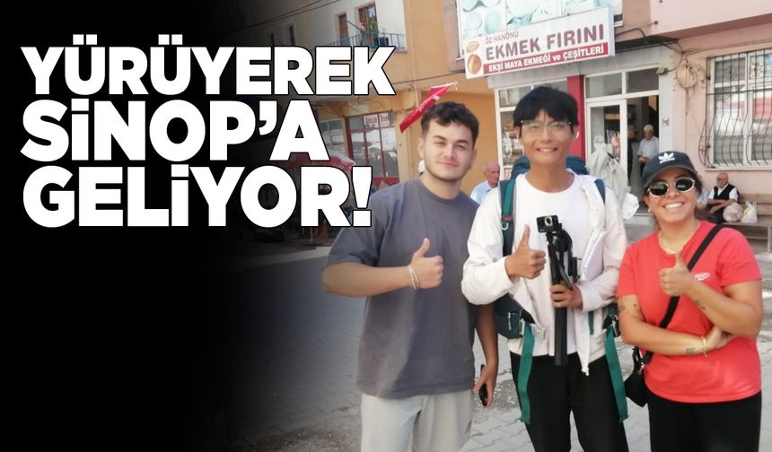 Çin'den yola çıktı, yürüyerek Sinop'a geliyor