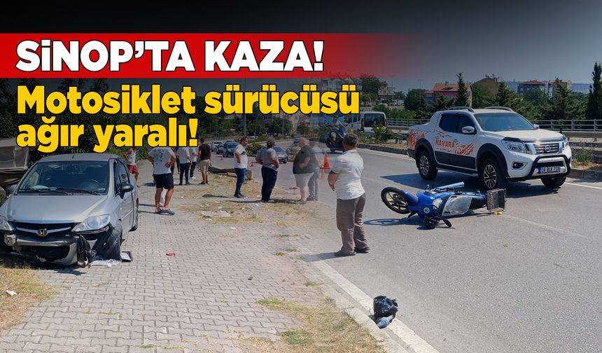 Sinop'ta kaza: Motosiklet sürücüsü ağır yaralandı