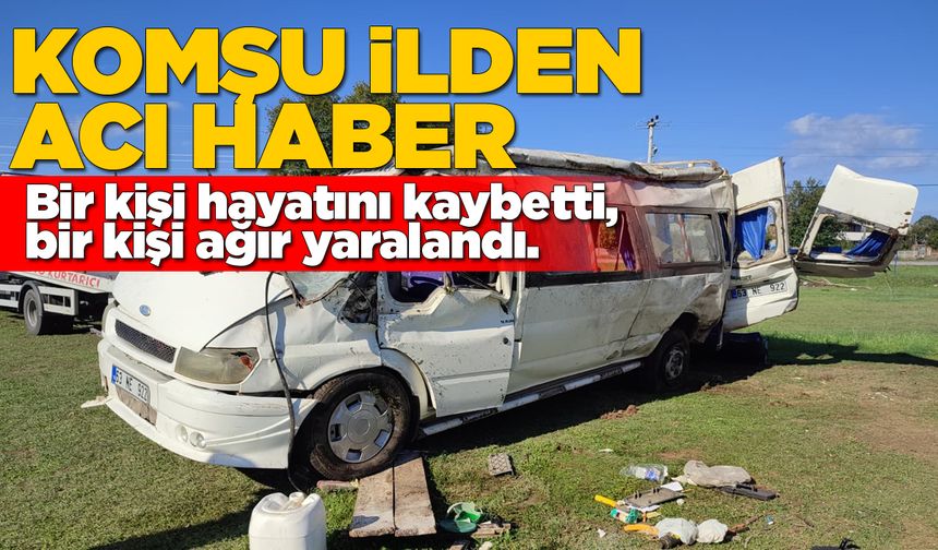Minibüs devrildi: 1 ölü, 1 ağır yaralı
