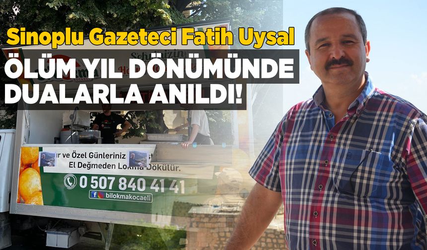 Sinoplu gazeteci Fatih Uysal ölüm yıl dönümünde anıldı