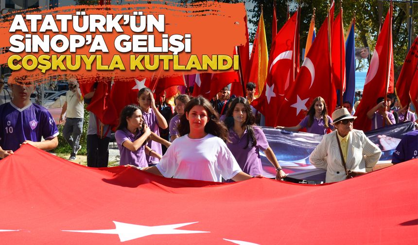 Atatürk’ün Sinop’a gelişinin 97. yıl dönümü coşkuyla kutlandı